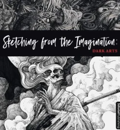 3DTotal Publishing Sketching from the Imagination: Dark Arts: Dark Arts* Tegnebøker|Tegne & Male