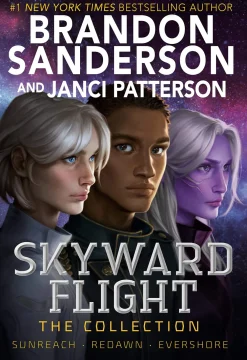 Brandon Sanderson Brandon Sanderson^Skyward Flight: The Collection: Sunreach, ReDawn, Evershore
