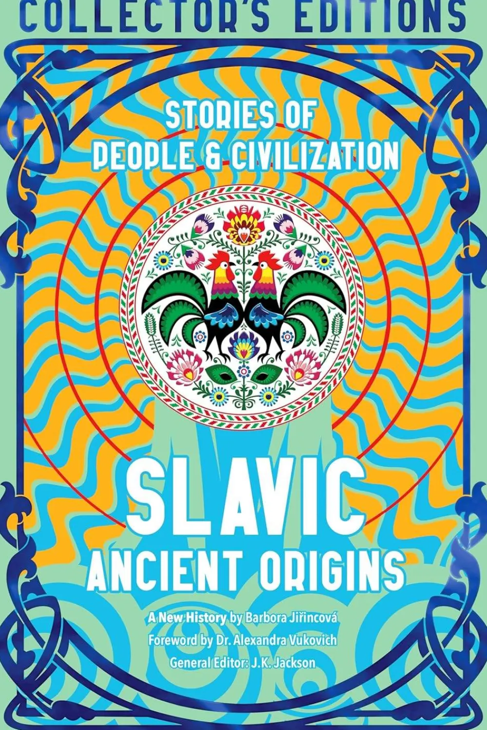 J.K. Jackson Historie^Slavic Ancient Origins: Stories Of People & Civilization