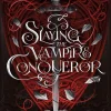 Carissa Broadbent Slaying the Vampire Conqueror* Kropp, Sinn, & Sjel