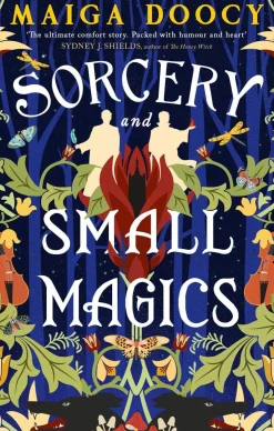 Maiga Doocy Sorcery and Small Magics: The Sunday Times bestselling cosy fantasy* Lgbtq+