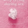 Jesse James Rose Biografier^Sorry I Keep Crying During Sex: A Memoir