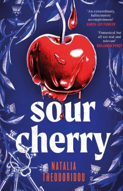 Natalia Theodoridou Grøssere^Sour Cherry: A fiercely haunting gothic horror novel examining gender and power, reimagining the fairytale Bluebeard