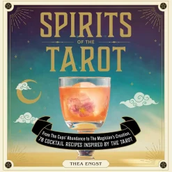 Thea Engst Kokebøker^Spirits of the Tarot: From The Cups' Abundance to The Magician's Creation, 78 Cocktail Recipes Inspired by the Tarot