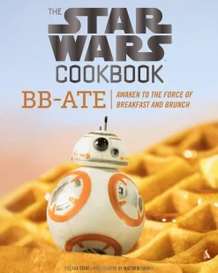 Lara Starr Star Wars Cookbook: BB-Ate: Awaken to the Force of Breakfast and Brunch* Kokebøker