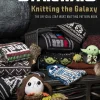 Tanis Gray Star Wars: Knitting the Galaxy: The official Star Wars knitting pattern book* Strikkeoppskrifter