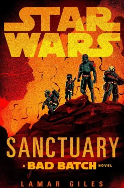Lamar Giles Star Wars: Sanctuary (A Bad Batch Novel)* Science Fiction