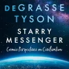 Neil deGrasse Tyson Starry Messenger: Cosmic Perspectives on Civilisation* Teknikk & Vitenskap