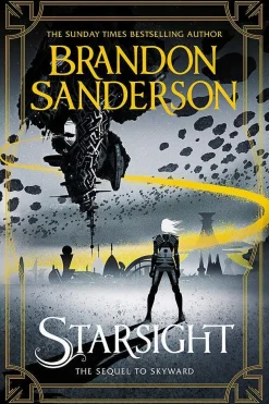 Brandon Sanderson Brandon Sanderson^Starsight: The Second Skyward Novel