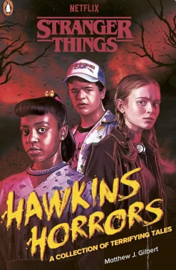 Matthew J. Gilbert Grøssere|Barn & Ungdom^Stranger Things: Hawkins Horrors: A Collection of Terrifying Tales