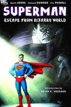 Geoff Johns Superman^Superman Escape From Bizarro World