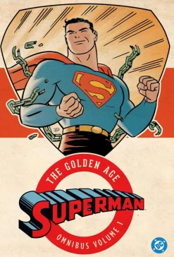 Jerry Siegel Superman^Superman: The Golden Age Omnibus Vol. 1: (2025 Edition)