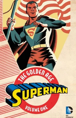 Jerry Siegel Superman^Superman: The Golden Age Vol. 1