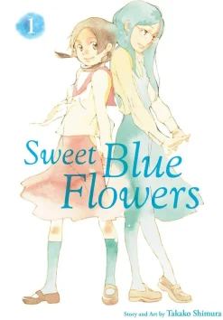 Takako Shimura Girls Love^Sweet Blue Flowers, Vol. 1