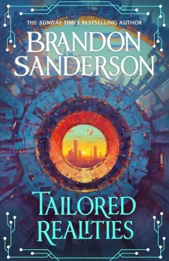 Brandon Sanderson Brandon Sanderson^Tailored Realities: A brand-new collection of short fiction from the biggest name in fantasy