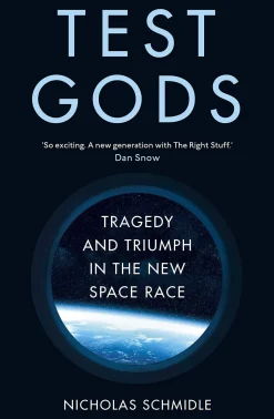 Nicholas Schmidle Teknikk & Vitenskap|Biografier^Test Gods: Tragedy and Triumph in the New Space Race