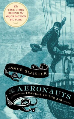James Glaisher The Aeronauts* Historie