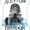 Brandon Sanderson Brandon Sanderson^The Alloy of Law: A Mistborn Novel