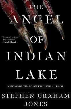 Stephen Graham Jones Grøssere^The Angel of Indian Lake