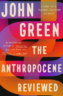 John Green The Anthropocene Reviewed: The Instant Sunday Times Bestseller* Biografier