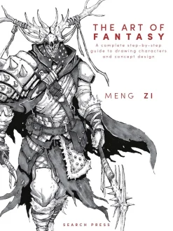 Meng Zi Tegnebøker^The Art of Fantasy: A Complete Step-by-Step Guide to Drawing Characters and Concept Design