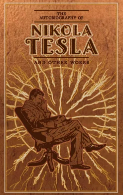 Ken Mondschein Biografier^The Autobiography of Nikola Tesla and Other Works