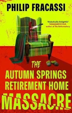 Philip Fracassi Grøssere^The Autumn Springs Retirement Home Massacre