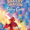 Devin Elle Kurtz The Bakery Dragon and the Fairy Cake* Barn & Ungdom