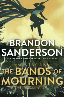 Brandon Sanderson Brandon Sanderson^The Bands of Mourning: A Mistborn Novel