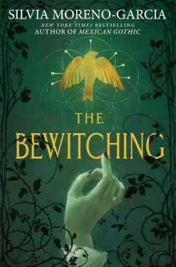Silvia Moreno-Garcia Grøssere^The Bewitching
