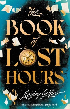 Hayley Gelfuso Romantikk|Fantasy^The Book of Lost Hours: The global phenomenon historical fantasy that readers are loving