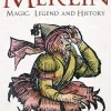 John Matthews Kropp, Sinn, & Sjel|Historie^The Book of Merlin: Magic, Legend and History