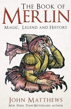 John Matthews Kropp, Sinn, & Sjel|Historie^The Book of Merlin: Magic, Legend and History