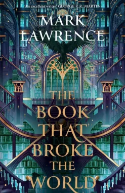 Mark Lawrence Historie|Grøssere^The Book That Broke the World (The Library Trilogy, Book 2)