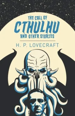 H. P. Lovecraft H. P. Lovecraft^The Call of Cthulhu and Other Stories