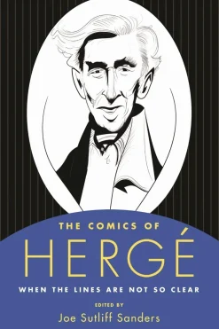 Joe Sutliff Sanders The Comics of Herge: When the Lines Are Not So Clear* Biografier