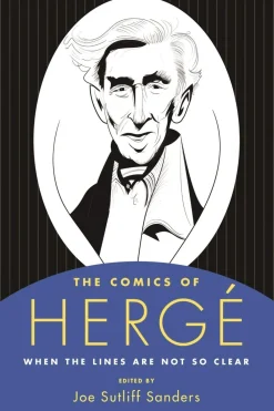 Joe Sutliff Sanders Biografier^The Comics of Herge: When the Lines Are Not So Clear