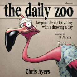 Chris Ayers Tegnebøker^The Daily Zoo: Year 1: Keeping the Doctor at Bay with a Drawing a Day