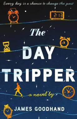 James Goodhand The Day Tripper: A tender new novel on the importance of small actions* Historie