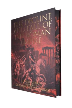 Edward Gibbon The Decline and Fall of the Roman Empire: Illustrations by Giovanni Battista Piranesi* Historie