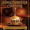Jef Aldrich The Dungeonmeister Cookbook: 75 RPG-Inspired Recipes to Level Up Your Game Night* Kokebøker