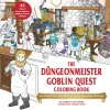 Jef Aldrich Tegne & Male^The Dungeonmeister Goblin Quest Coloring Book: Follow Along with-and Color-This All-New RPG Fantasy Adventure!
