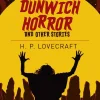 H. P. Lovecraft The Dunwich Horror and Other Stories* H. P. Lovecraft