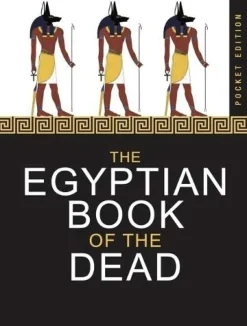Anon The Egyptian Book of the Dead* Kropp, Sinn, & Sjel|Historie