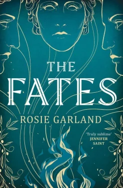 Rosie Garland Teknikk & Vitenskap|Historie^The Fates: A spellbindingly original mythical retelling for fans of CIRCE and ARIADNE