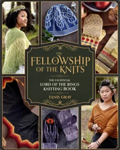 Tanis Gray Strikkeoppskrifter^The Fellowship of the Knits: The Unofficial Lord of the Rings Knitting Book