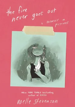 ND Stevenson The Fire Never Goes Out: A Memoir in Pictures* Lgbtq+