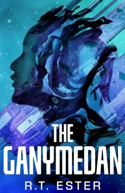 R.T. Ester The Ganymedan* Science Fiction