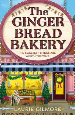 Laurie Gilmore Romantikk^The Gingerbread Bakery (Dream Harbor, Book 5)