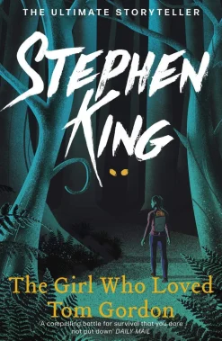 Stephen King Grøssere^The Girl Who Loved Tom Gordon: Thrilling suspense from the No. 1 bestseller